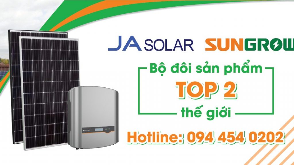 Inverter Sungrow tấm pin JA solar bộ đôi top 2 thế giới chất lượng cao