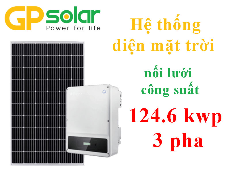 Hệ thống điện mặt trời hòa lưới công suất 124.6 kwp 3 pha