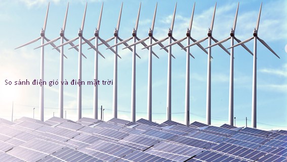 So sánh nguồn điện từ điện gió và điện mặt trời | GP Tech SO SÁNH NGUỒN ĐIỆN TỪ ĐIỆN GIÓ VÀ ĐIỆN MẶT TRỜI
