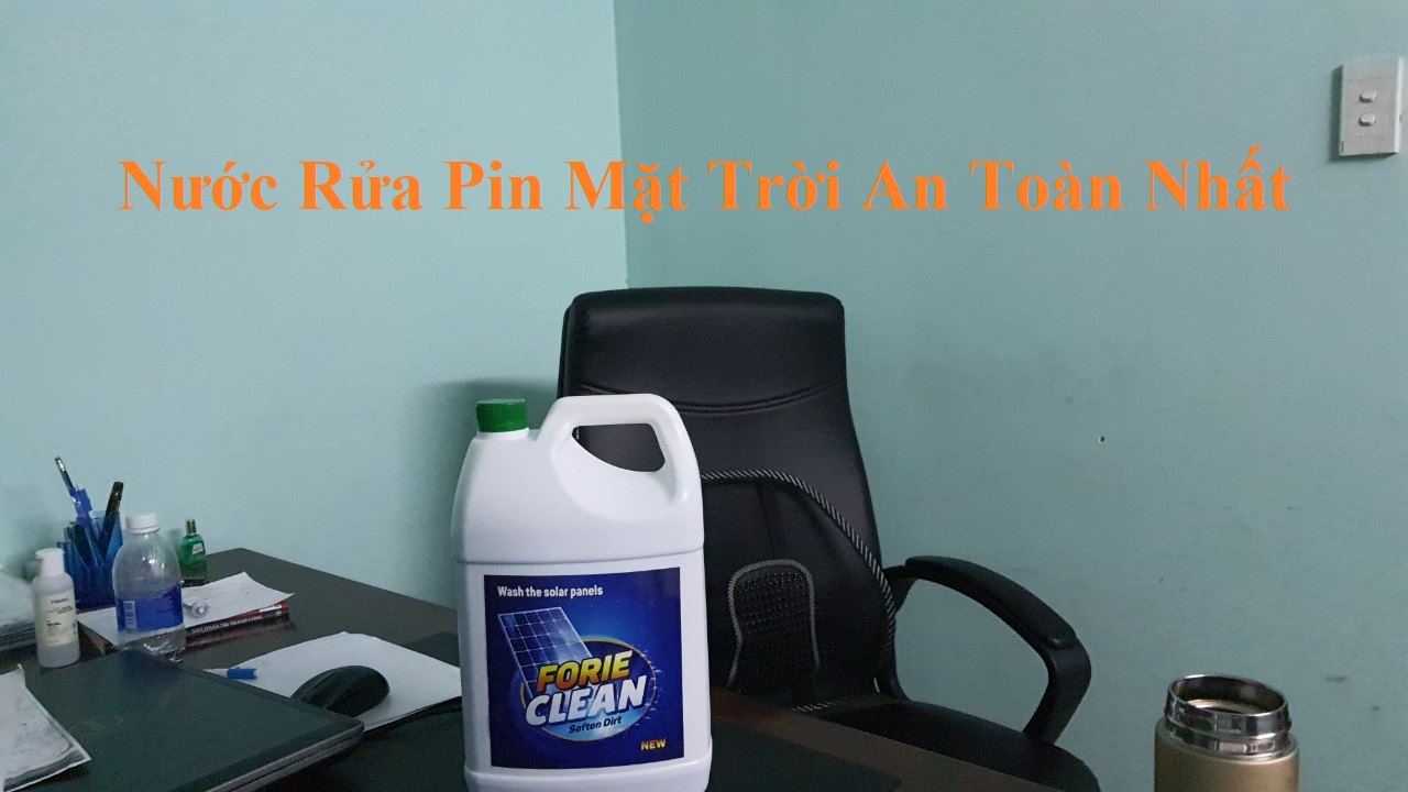 Dung dịch rửa pin năng lượng mặt trời FORIE CLEAN | GP Tech nuoc rua pin mat troi tot nhat hien nay forie clean | GP Tech